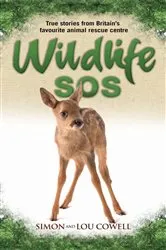 Book cover of Wildlife SOS - True Stories from Britain's Favourite Animal Rescue Centre by Unknown