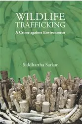 Book cover of Wildlife Trafficking: A Crime against Environment by Siddhartha Sarkar