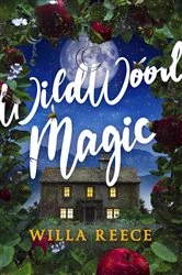 Book cover of Wildwood Magic by Willa Reece