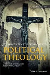 Book cover of Wiley Blackwell Companion to Political Theology (2nd ed.) by William T. Cavanaugh