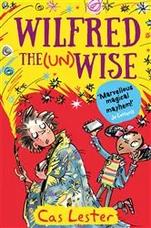 Book cover of Wilfred the Unwise by Cas Lester
