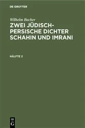 Book cover of Wilhelm Bacher: Zwei jüdisch-persische Dichter Schahin und Imrani. Hälfte 2 by Wilhelm Bacher