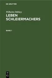 Book cover of Wilhelm Dilthey: Leben Schleiermachers. Band 1 by Wilhelm Dilthey