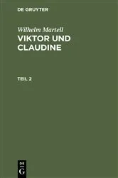 Book cover of Wilhelm Martell: Viktor und Claudine. Teil 2 by Wilhelm Martell