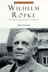 Book cover of Wilhelm Ropke by John Zmirak