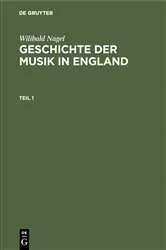 Book cover of Wilibald Nagel: Geschichte der Musik in England. Teil 1 by Wilibald Nagel