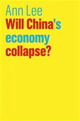 Book cover of Will China's Economy Collapse? by Ann Lee