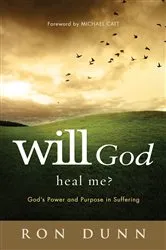 Book cover of Will God Heal Me? by Ron Dunn