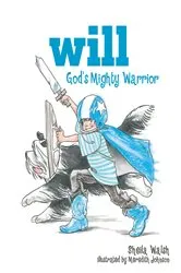 Book cover of Will, God's Mighty Warrior by Sheila Walsh