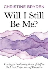 Book cover of Will I Still Be Me? by Christine Bryden