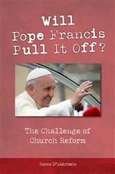 Book cover of Will Pope Francis Pull It Off? by Rocco D'Ambrosio