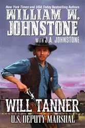Book cover of Will Tanner: U.S. Deputy Marshal by William W. Johnstone