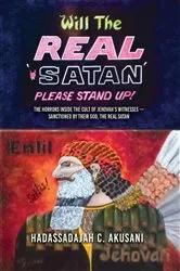 Book cover of Will The REAL Satan Please Stand Up! by Hadassadajah Akusani