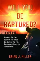 Book cover of Will You Be Raptured? by Brian J. Miller