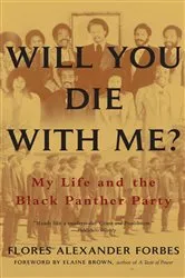 Book cover of Will You Die with Me? by Flores Alexander Forbes