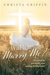Book cover of Will You Marry Me? by Christa Griffin
