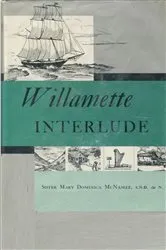 Book cover of Willamette Interlude by Mary Dominica McNamee