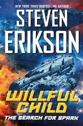 Book cover of Willful Child: The Search for Spark by Steven Erikson