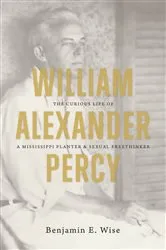 Book cover of William Alexander Percy by Benjamin E. Wise