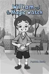Book cover of William and the Magic Watch by Patricia Bevin