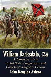 Book cover of William Barksdale, CSA by John Douglas Ashton