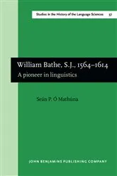 Book cover of William Bathe, S.J., 1564–1614 by Seán P. Ó Mathúna