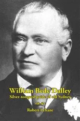Book cover of William Bede Dalley by Robert Lehane