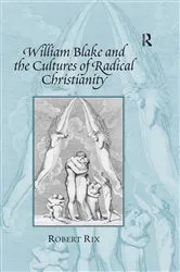 Book cover of William Blake and the Cultures of Radical Christianity by Robert Rix
