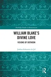 Book cover of William Blake’s Divine Love by Joshua Schouten de Jel