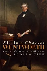 Book cover of William Charles Wentworth by Andrew Tink