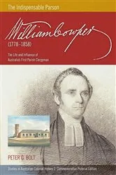 Book cover of William Cowper (1778-1858) The Indispensable Parson. The Life and Influence of Australia's First Parish Clergyman (Commemorative Pictorial) by Unknown