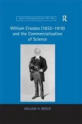 Book cover of William Crookes (1832–1919) and the Commercialization of Science by William H. Brock