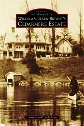 Book cover of William Cullen Bryant's Cedarmere Estate by Harrison Hunt