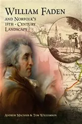 Book cover of William Faden and Norfolk's Eighteenth Century Landscape by Andrew Macnair