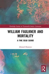 Book cover of William Faulkner and Mortality by Ahmed Honeini