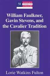 Book cover of William Faulkner, Gavin Stevens, and the Cavalier Tradition by Yoshinobu Hakutani