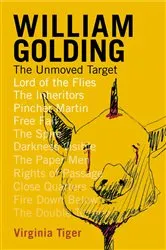 Book cover of William Golding: The Unmoved Target by Virginia Tiger