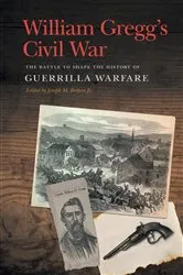 Book cover of William Gregg's Civil War by William H. Gregg