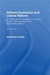 Book cover of William Huskisson and Liberal Reform by Alexander Brady