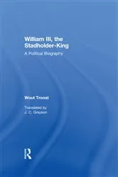 Book cover of William III, the Stadholder-King by Wout Troost