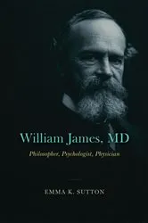 Book cover of William James, MD by Emma K. Sutton