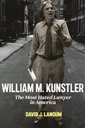 Book cover of William M. Kunstler by David J. Langum