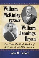 Book cover of William McKinley versus William Jennings Bryan by John M. Pafford