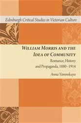 Book cover of William Morris and the Idea of Community by Anna Vaninskaya