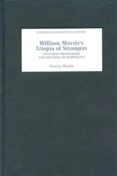 Book cover of William Morris's Utopia of Strangers by Marcus Waithe