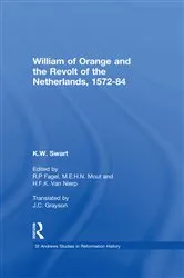 Book cover of William of Orange and the Revolt of the Netherlands, 1572-84 by K.W. Swart
