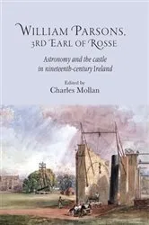 Book cover of William Parsons, 3rd Earl of Rosse by R. Charles Mollan