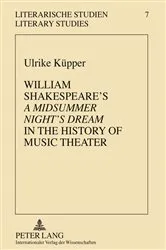 Book cover of William Shakespeare’s «A Midsummer Night’s Dream» in the History of Music Theater by Heinrich F. Plett