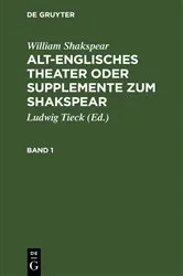 Book cover of William Shakspear: Alt-englisches Theater oder Supplemente zum Shakspear. Band 1 by Ludwig Tieck