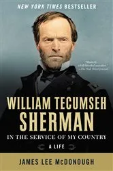 Book cover of William Tecumseh Sherman: In the Service of My Country: A Life by James Lee McDonough